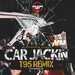 Majistrate / Logan D / T95 - Car Jackin (T95 Remix)