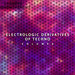 Electrologic Derivatives Of Techno, Vol 6