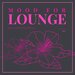 Mood For Lounge (Special Selected Collection), Vol 3