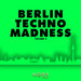 Berlin Techno Madness, Vol 2