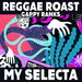 Reggae Roast / Gappy Ranks - My Selecta