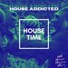 House Addicted, Vol 2 (100% House Music)