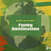 Funky Destination - Bless Da Planet
