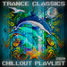 Trance Classics: Chillout Playlist 2020