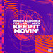 Keep It Movin' (Extended Mix)