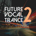 Future Vocal Trance, Vol 2