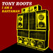 Tony Roots - I Am A Rastaman