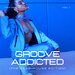 Groove Addicted (The Deep-House Edition), Vol 1