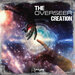 The Overseer - Creation