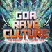 Goa Rave Culture (The Biggest Psy Trance Hits)