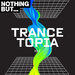 Nothing But... Trancetopia, Vol 03