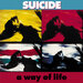 Suicide - A Way Of Life (35th Anniversary Edition - 2023 Remaster)
