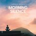 Morning Silence, Vol 1