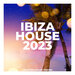 Ibiza House 2023