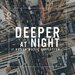Deeper At Night, Vol 73
