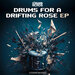 Drums For A Drifting Rose EP