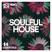 Nothing But... Soulful House Essentials, Vol 14