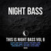 This Is Night Bass Vol 6