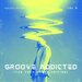Groove Addicted (The Tech House Edition), Vol 3