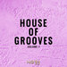 House Of Grooves, Vol 1