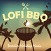 Lofi BBQ - Summer Holiday Music
