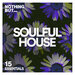 Nothing But... Soulful House Essentials, Vol 15