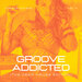 Groove Addicted (The Deep-House Edition), Vol 4