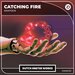 Catching Fire (Extended Mix)