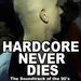 Hardcore Never Dies (The Soundtrack Of The 90's)