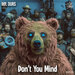 Mr Ours - Don't You Mind