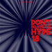 Don't Believe The Hype 18