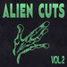 Alien Cuts Vol 2