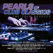 Pearls Of Club Classics - The Club Grooves