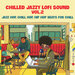 Chilled Jazzy Lofi Sound Vol 2