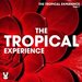 The Tropical Experience