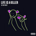Life Is A Killer (Explicit)