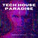 Tech House Paradise, Vol 2