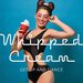 Whipped Cream: Get Up & Dance