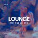 Lounge Miracles, Vol 4