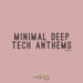 Minimal Deep Tech Anthems, Vol 3