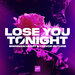 Lose You Tonight