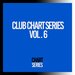Club Chart Series, Vol 6