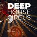 Deep-House Circus, Vol 1