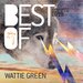 Best Of Wattie Green