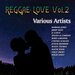 Reggae Love Vol 2