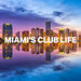 Miami's Club Life