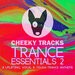 Various - Cheeky Tracks Trance Essentials 2