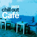 Chill Out Cafe Jazz