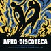 Afro Discoteca (Reworked & Reloved)