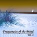 Frequencies Of The Mind, Vol 2 (Tracks & Sounds For A Peaceful Time)